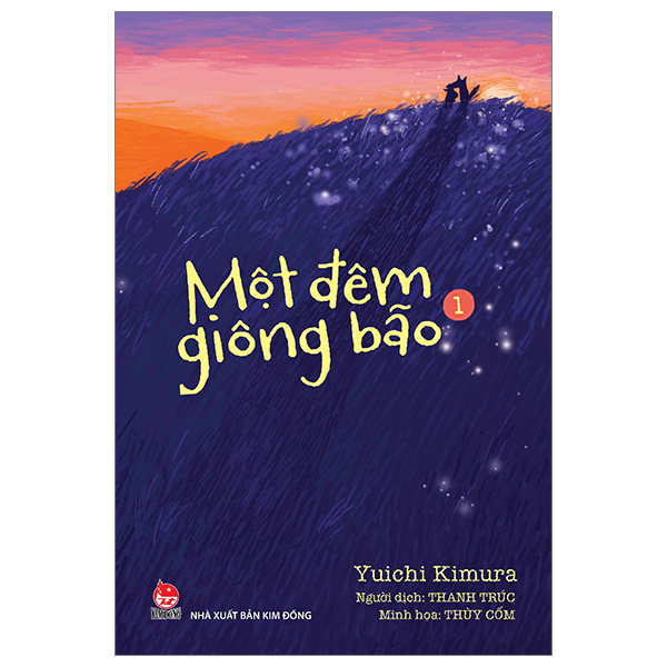 Một Đêm Giông Bão - Tập 1 - Yuichi Kimura, Thùy Cốm (Mới 100%) Truyện thiếu nhi, NXB Kim Đồng - SÁCH ĐẠI HỌC