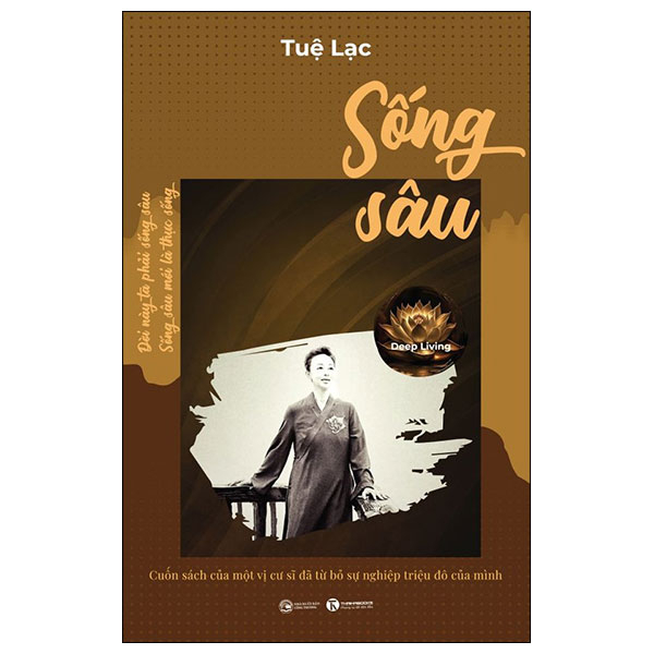 Sống Sâu - Cuốn Sách Của Một Vị Cư Sĩ Đã Từ Bỏ Sự Nghiệp Triệu Đô Của Mình - Tuệ Lạc (Mới 100%) Phật giáo, Thái Hà Books - SÁCH ĐẠI HỌC