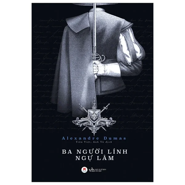 Ba Người Lính Ngự Lâm ( Huy Hoàng ) - Alexandre Dumas (Mới 100%) Tác phẩm kinh điển, Huy Hoàng - SÁCH ĐẠI HỌC