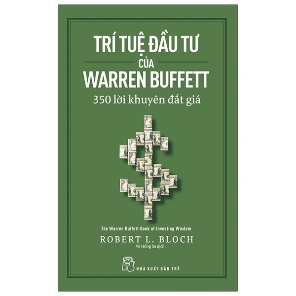 Trí Tuệ Đầu Tư Của Warren Buffett - 350 Lời Khuyên Đắt Giá - Robert L. Bloch (Mới 100%) Nhân vật, bài học kinh doanh, NXB Trẻ - SÁCH ĐẠI HỌC