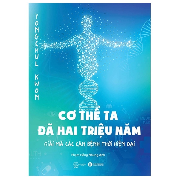 Cơ Thể Ta Đã Hai Triệu Năm - Giải Mã Các Căn Bệnh Thời Hiện Đại - Yongchul Kwon (Mới 100%) Sách y học hiện đại, Thái Hà Books - SÁCH ĐẠI HỌC