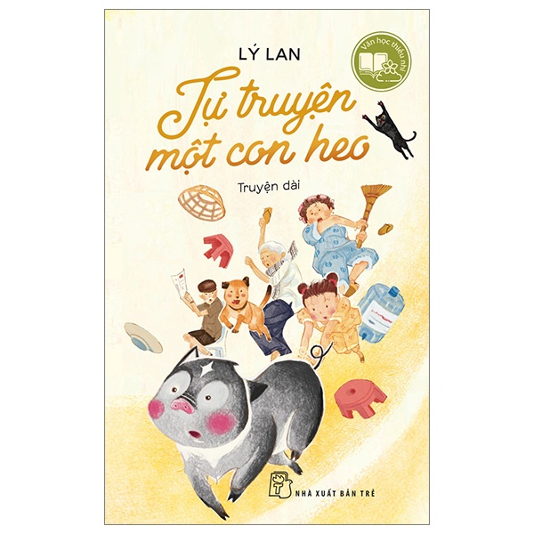 Văn Học Thiếu Nhi - Tự Truyện Một Con Heo - Lý Lan (Mới 100%) Truyện thiếu nhi, NXB Trẻ - SÁCH ĐẠI HỌC