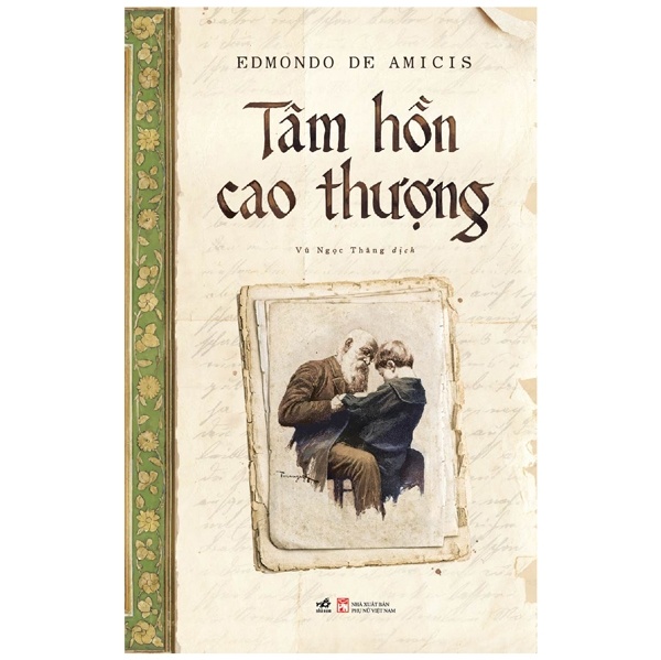Tâm Hồn Cao Thượng (Nhã Nam) (Bìa Cứng) - Edmondo De Amicis (Mới 100%) Tác phẩm kinh điển, Nhã Nam - SÁCH ĐẠI HỌC
