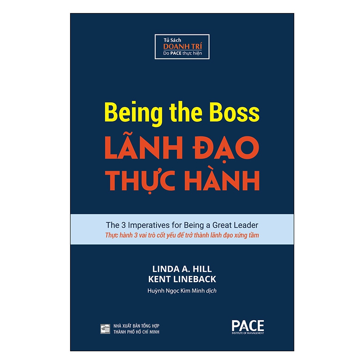 Lãnh Đạo Thực Hành (Being The Boss) - Linda A. Hill, Kent Lineback (Mới 100%) Nhân vật, bài học kinh doanh, NXB Tổng Hợp TPHCM - SÁCH ĐẠI HỌC