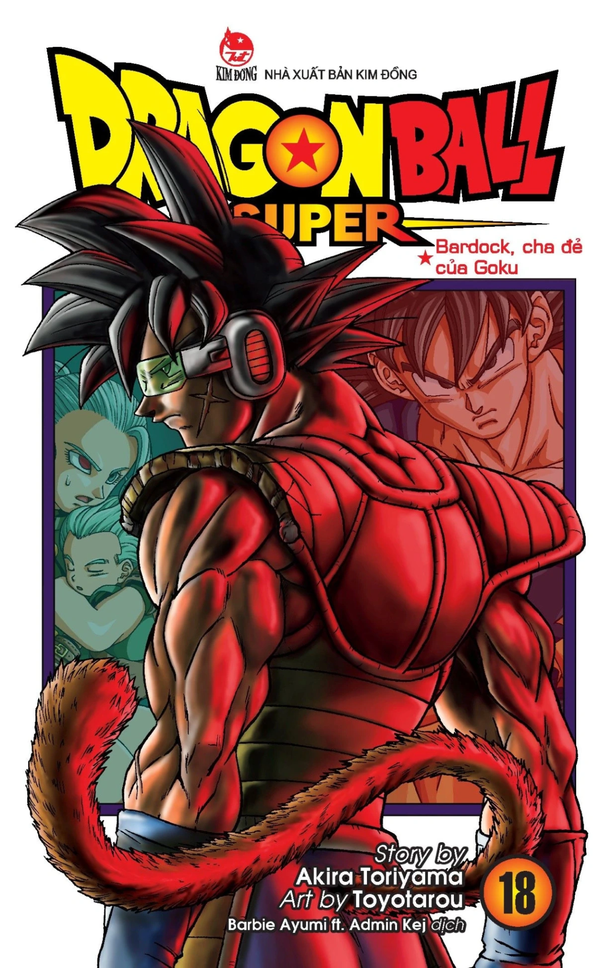 Dragon Ball Super - Tập 18 - Bardock, Cha Đẻ Của Goku - Akira Toriyama, Toyotarou (Mới 100%) Manga, comic, NXB Kim Đồng - SÁCH ĐẠI HỌC