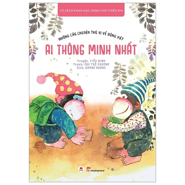 Những Câu Chuyện Thú Vị Về Động Vật - Ai Thông Minh Nhất - Tiểu Minh, Chu Thế Phương (Mới 100%) Truyện thiếu nhi, Huy Hoàng - SÁCH ĐẠI HỌC