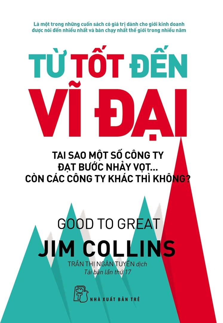 Từ Tốt Đến Vĩ Đại (2007) - Jim Collins (Mới 100%) Nhân vật, bài học kinh doanh, NXB Trẻ - SÁCH ĐẠI HỌC