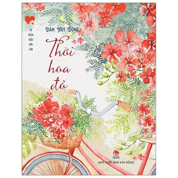 Tủ Sách Tuổi Mới Lớn - Thời Hoa Đỏ - Đàm Huy Đông (Mới 100%) Tuổi teen, NXB Kim Đồng - SÁCH ĐẠI HỌC