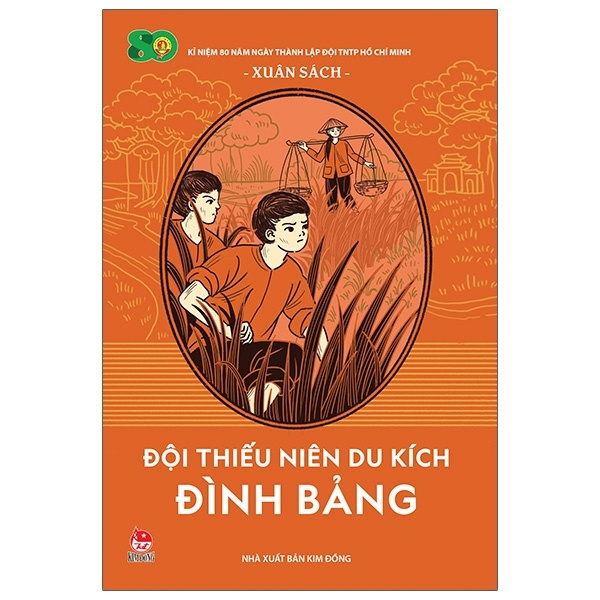 Đội Thiếu Niên Du Kích Đình Bảng - Xuân Sách (Mới 100%) Lý luận chính trị, NXB Kim Đồng - SÁCH ĐẠI HỌC