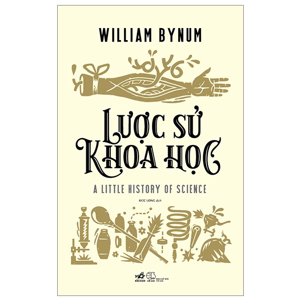 Lược Sử Khoa Học - William Bynum (Mới 100%) Lịch sử, địa lí thế giới, Nhã Nam - SÁCH ĐẠI HỌC