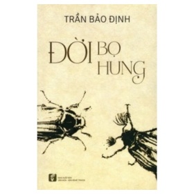 Đời Bọ Hung - Trần Bảo Định (Mới 100%) Truyện ngắn, tản văn, NXB Tổng Hợp TPHCM - SÁCH ĐẠI HỌC