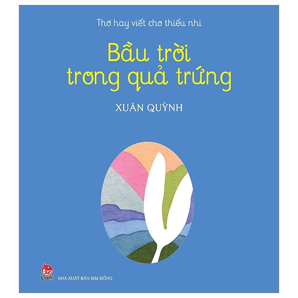 Bầu Trời Trong Quả Trứng - Xuân Quỳnh (Mới 100%) Thơ ca, tục ngữ, ca dao, thành ngữ, NXB Kim Đồng - SÁCH ĐẠI HỌC