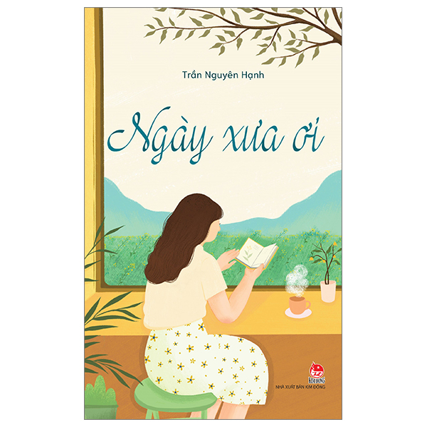 Ngày Xưa Ơi - Trần Nguyên Hạnh (Mới 100%) Truyện thiếu nhi, NXB Kim Đồng - SÁCH ĐẠI HỌC