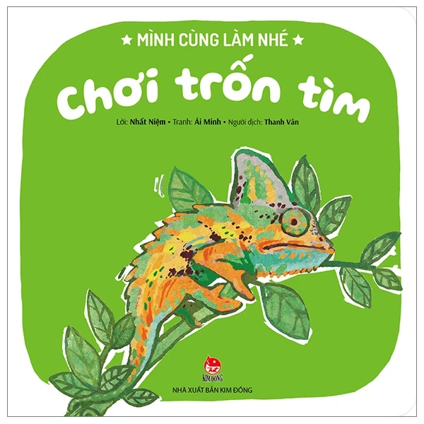 Mình Cùng Làm Nhé - Chơi Trốn Tìm - Nhất Niệm, Ái Minh (Mới 100%) Truyện thiếu nhi, NXB Kim Đồng - SÁCH ĐẠI HỌC