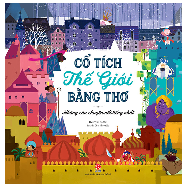 Cổ Tích Thế Giới Bằng Thơ - Những Câu Chuyện Nổi Tiếng Nhất - Thái Bá Tân, Cỏ 4 Lá Studio (Mới 100%) Truyện thiếu nhi, NXB Kim Đồng - SÁCH ĐẠI HỌC