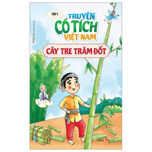 Truyện Cổ Tích Việt Nam - Tập 1: Cây Tre Trăm Đốt - Thu Hà (Mới 100%) Truyện thiếu nhi, Văn Lang Books - SÁCH ĐẠI HỌC