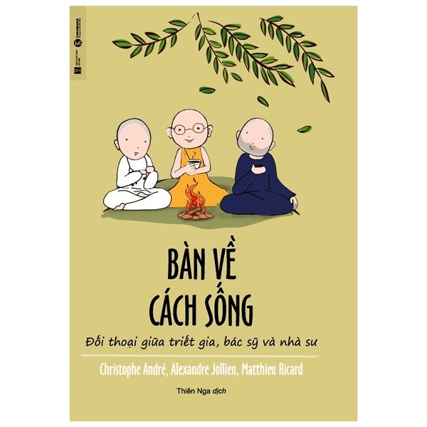 Bàn Về Cách Sống - Đối Thoại Giữa Triết Gia, Bác Sỹ Và Nhà Sư - Christophe Andre, Alexandre Jollien, Matthieu Ricard (Mới 100%) Sách tư duy, kỹ năng sống, Thái Hà Books - SÁCH ĐẠI HỌC
