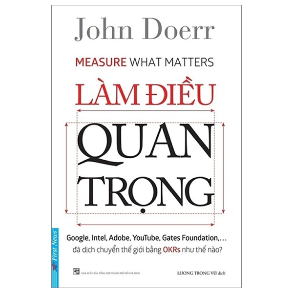 Làm Điều Quan Trọng - John Doerr (Mới 100%) Quản trị, lãnh đạo, First News - SÁCH ĐẠI HỌC