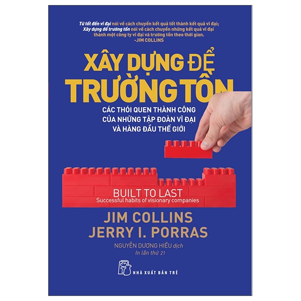 Xây Dựng Để Trường Tồn - Các Thói Quen Thành Công Của Những Tập Đoàn Vĩ Đại Và Hàng Đầu Thế Giới - Jim Collins, Jerry I. Porras (Mới 100%) Sách tư duy, kỹ năng sống, NXB Trẻ - SÁCH ĐẠI HỌC