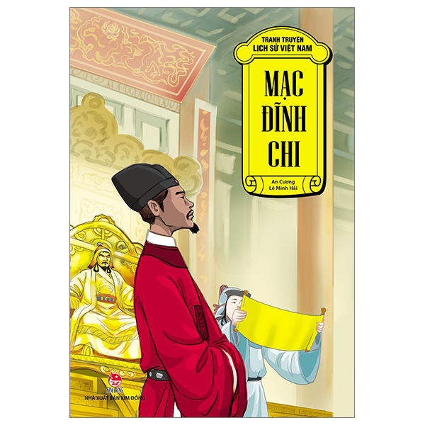 Tranh Truyện Lịch Sử Việt Nam - Mạc Đĩnh Chi - An Cương, Lê Minh Hải (Mới 100%) Truyện thiếu nhi, NXB Kim Đồng - SÁCH ĐẠI HỌC