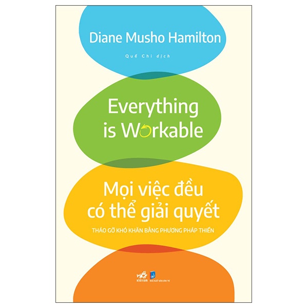 Mọi Việc Đều Có Thể Giải Quyết - Tháo Gỡ Khó Khăn Bằng Phương Pháp Thiền - Diane Musho Hamilton (Mới 100%) Sách tư duy, kỹ năng sống, Nhã Nam - SÁCH ĐẠI HỌC