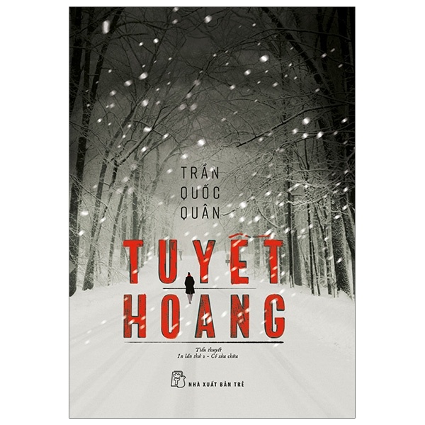 Tuyết Hoang - Trần Quốc Quân (Mới 100%) Tiểu thuyết, NXB Trẻ - SÁCH ĐẠI HỌC