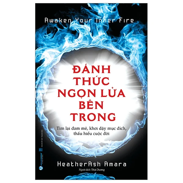 Awaken Your Inner Fire - Đánh Thức Ngọn Lửa Bên Trong - HeatherAsh Amara (Mới 100%) Sách tư duy, kỹ năng sống, Văn Lang Books - SÁCH ĐẠI HỌC