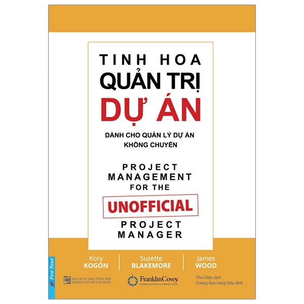 Tinh Hoa Quản Trị Dự Án Dành Cho Quản Lý Dự Án Không Chuyên - Kory Kogon, Suzette Blakemore, James Wood (Mới 100%) Quản trị, lãnh đạo, First News - SÁCH ĐẠI HỌC