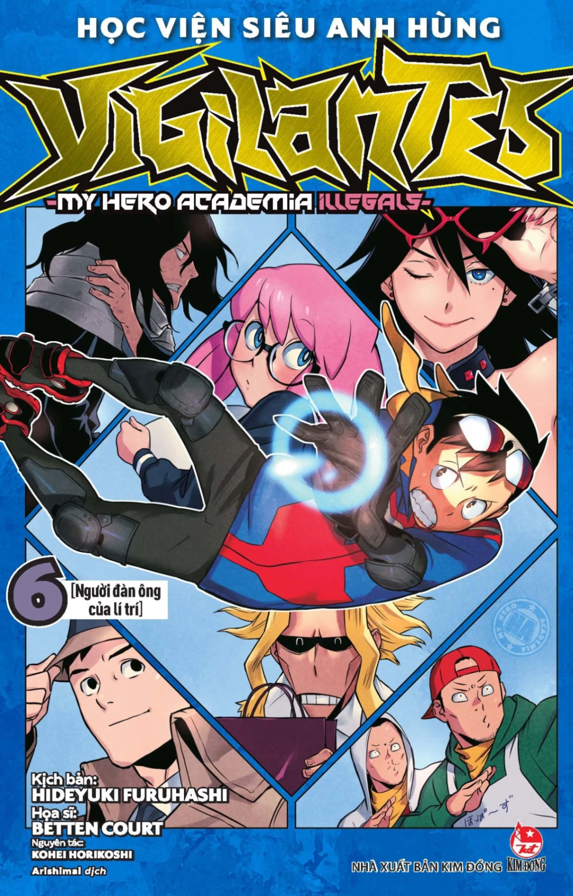 Học Viện Siêu Anh Hùng Vigilantes - My Hero Academia Illegals - Tập 6 - Người Đàn Ông Của Lí Trí - Kohei Horikoshi, Hideyuki Furuhashi, Betten Court (Mới 100%) Manga, comic, NXB Kim Đồng - SÁCH ĐẠI HỌC