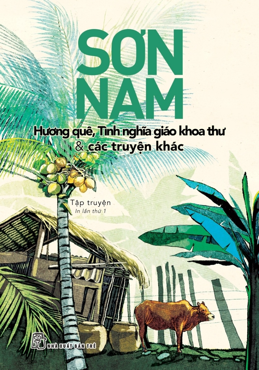 Hương Quê, Tình Nghĩa Giáo Khoa Thư Và Các Truyện Khác - Sơn Nam (Mới 100%) Truyện ngắn, tản văn, NXB Trẻ - SÁCH ĐẠI HỌC