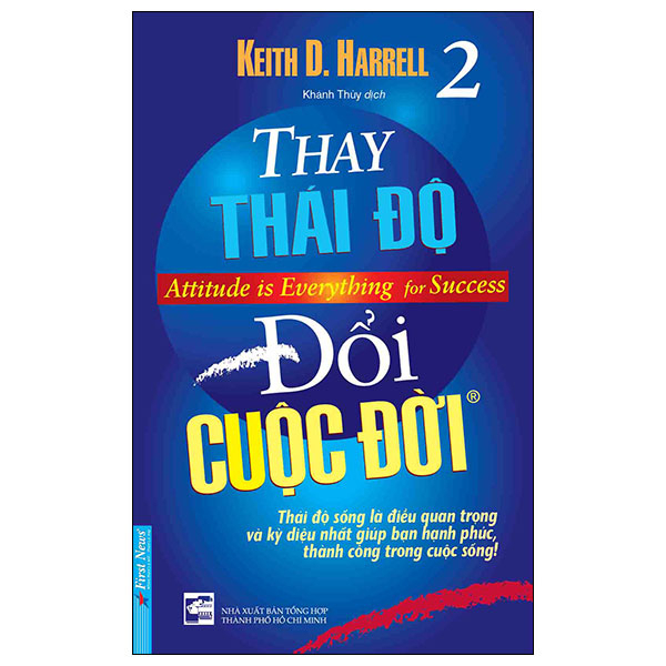 Thay Thái Độ Đổi Cuộc Đời - Tập 2 - Keith D. Harrell (Mới 100%) Sách tư duy, kỹ năng sống, First News - SÁCH ĐẠI HỌC