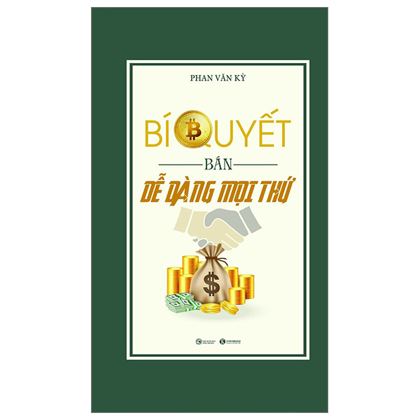 Bí Quyết Bán Dễ Dàng Mọi Thứ - Phan Văn Kỳ (Mới 100%) Marketing, bán hàng, Thái Hà Books - SÁCH ĐẠI HỌC