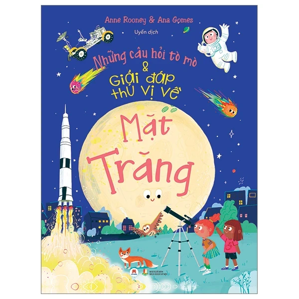 Những Câu Hỏi Tò Mò Và Giải Đáp Thú Vị Về Mặt Trăng - Anne Rooney, Ana Gomez (Mới 100%) Kiến thức bách khoa, Huy Hoàng - SÁCH ĐẠI HỌC