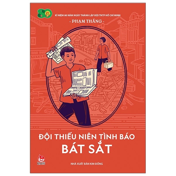 Đội Thiếu Niên Tình Báo Bát Sắt - Phạm Thắng (Mới 100%) Lý luận chính trị, NXB Kim Đồng - SÁCH ĐẠI HỌC