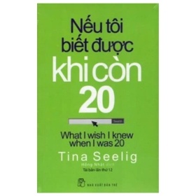 Nếu Tôi Biết Được Khi Còn 20 - Tina Seelig (Mới 100%) Nhân vật, bài học kinh doanh, NXB Trẻ - SÁCH ĐẠI HỌC