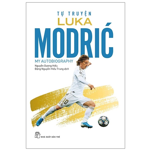 Tự Truyện Luka Modric - Luka Modrić, Robert Matteoni (Mới 100%) Tiểu sử, hồi ký, NXB Trẻ - SÁCH ĐẠI HỌC
