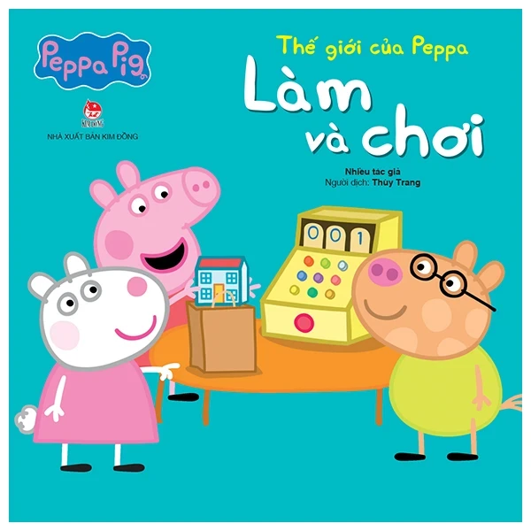 Thế Giới Của Peppa - Làm Và Chơi - Nhiều Tác Giả (Mới 100%) Truyện thiếu nhi, NXB Kim Đồng - SÁCH ĐẠI HỌC