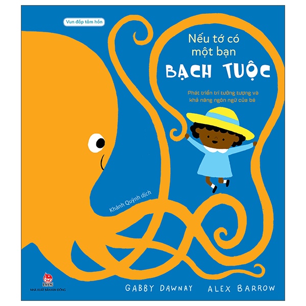 Vun Đắp Tâm Hồn - Nếu Tớ Có Một Bạn Bạch Tuộc - Alex Barrow, Gabby Dawnay (Mới 100%) Truyện thiếu nhi, NXB Kim Đồng - SÁCH ĐẠI HỌC