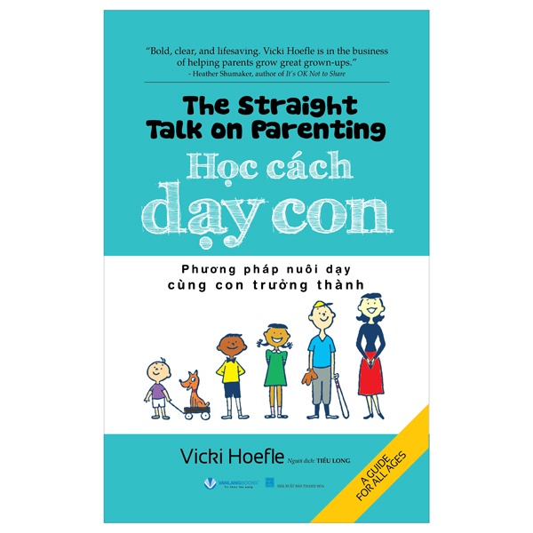 Học Cách Dạy Con - Vicki Hoefle (Mới 100%) Cẩm nang làm cha mẹ, Văn Lang Books - SÁCH ĐẠI HỌC