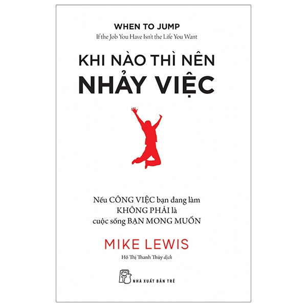 Khi Nào Thì Nên Nhảy Việc - Mike Lewis (Mới 100%) Sách tư duy, kỹ năng sống, NXB Trẻ - SÁCH ĐẠI HỌC