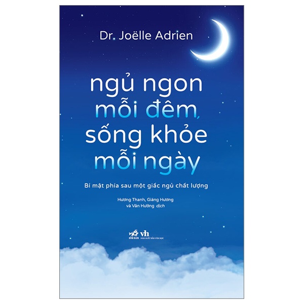Ngủ Ngon Mỗi Đêm, Sống Khỏe Mỗi Ngày - Bí Mật Phía Sau Một Giấc Ngủ Chất Lượng - Joelle Adrien (Mới 100%) Sách y học hiện đại, Nhã Nam - SÁCH ĐẠI HỌC