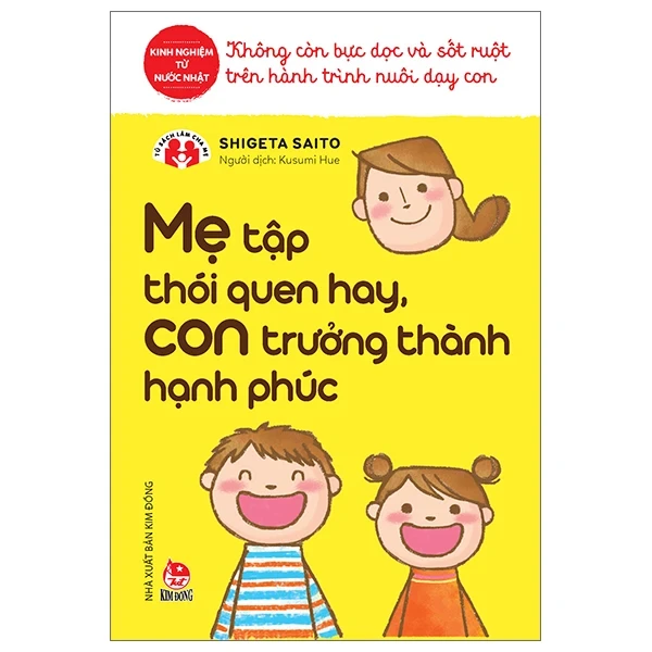 Mẹ Tập Thói Quen Hay, Con Trưởng Thành Hạnh Phúc - Shigeta Saito (Mới 100%) Phương pháp giáo dục trẻ các nước, NXB Kim Đồng - SÁCH ĐẠI HỌC