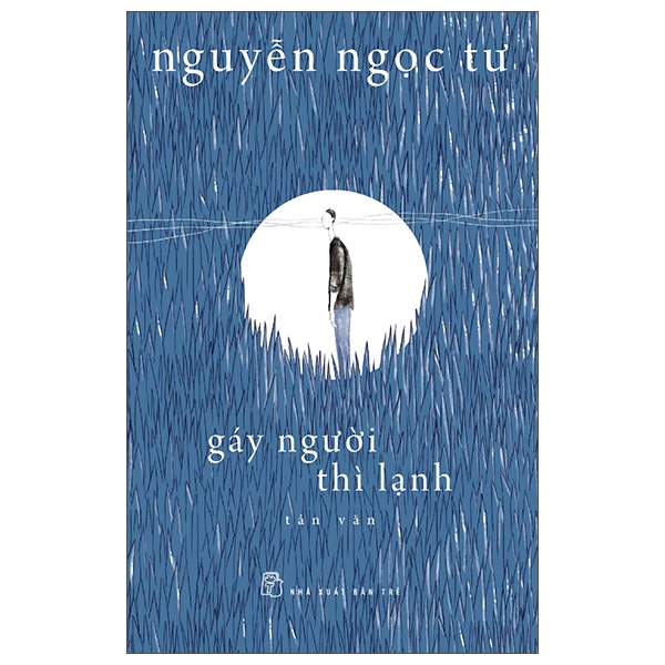 Gáy Người Thì Lạnh - Nguyễn Ngọc Tư (Mới 100%) Truyện ngắn, tản văn, NXB Trẻ - SÁCH ĐẠI HỌC