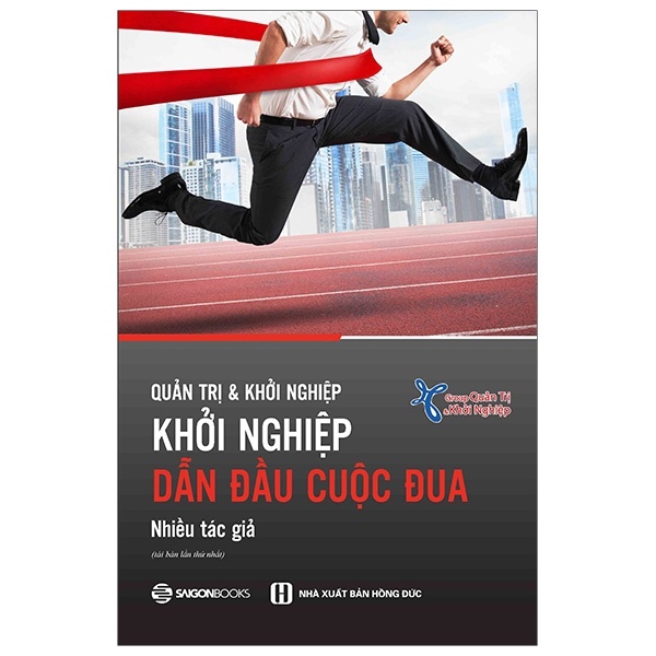 Khởi Nghiệp - Dẫn Đầu Cuộc Đua - Group Quản trị & Khởi nghiệp (Mới 100%) Khởi nghiệp, làm giàu, SaigonBooks - SÁCH ĐẠI HỌC