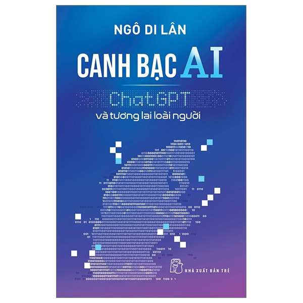Canh Bạc AI - ChatGPT Và Tương Lai Loài Người - Ngô Di Lân (Mới 100%) Tin học văn phòng, NXB Trẻ - SÁCH ĐẠI HỌC