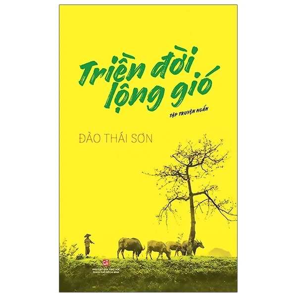 Triền Đời Lộng Gió - Đào Thái Sơn (Mới 100%) Truyện ngắn, tản văn, NXB Tổng Hợp TPHCM - SÁCH ĐẠI HỌC