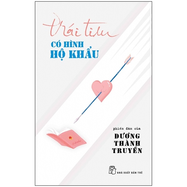 Trái Tim Có Hình Hộ Khẩu - Dương Thành Truyền (Mới 100%) Truyện ngắn, tản văn, NXB Trẻ - SÁCH ĐẠI HỌC