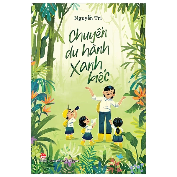 Chuyến Du Hành Xanh Biếc - Nguyễn Trí (Mới 100%) Truyện thiếu nhi, NXB Kim Đồng - SÁCH ĐẠI HỌC