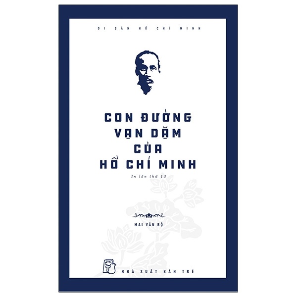 Di Sản Hồ Chí Minh - Con Đường Vạn Dặm Của Hồ Chí Minh - Mai Văn Bộ (Mới 100%) Triết học, NXB Trẻ - SÁCH ĐẠI HỌC