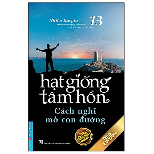 Hạt Giống Tâm Hồn - Tập 13: Cách Nghĩ Mở Con Đường (Mới 100%) Nghệ thuật sống, First News - SÁCH ĐẠI HỌC